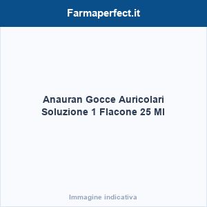 Anauran Gocce Auricolari Soluzione 1 Flacone 25 Ml