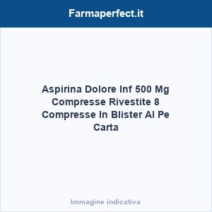 Aspirina Dolore Inf 500 Mg Compresse Rivestite 8 Compresse In Blister Al Pe Carta